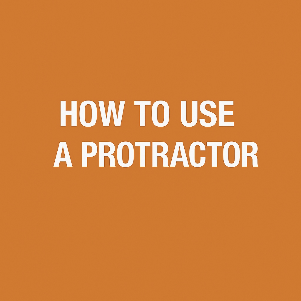 Load video: How to use a Protractor.