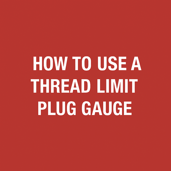 How to use a Thread Limit Plug Gauge.